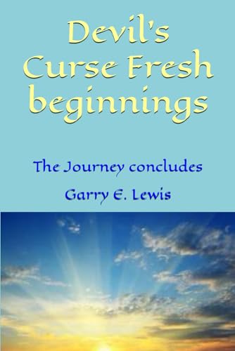 Devil's Curse Fresh beginnings: The Journey concludes (The Devil's Curse The Journey, Band 8) von Independently published